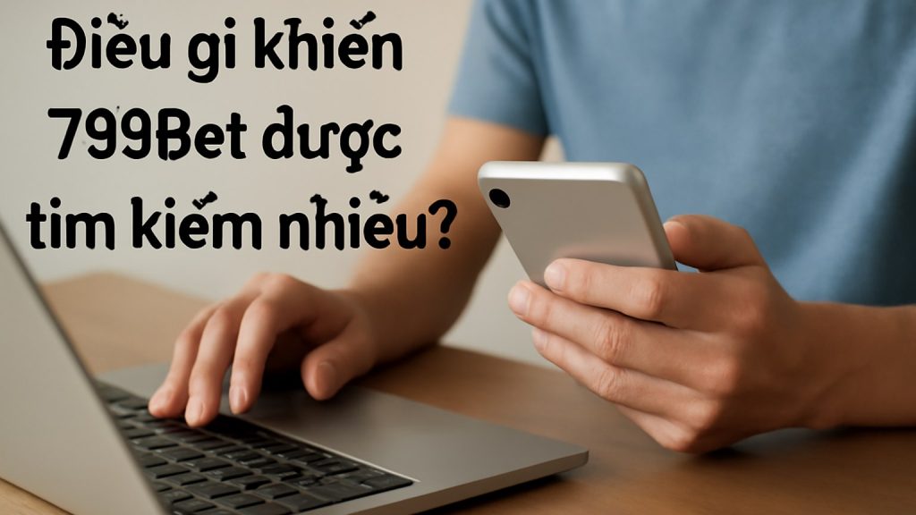 Điều gì khiến 789bet được tìm kiếm nhiều? Minh họa: Điều gì khiến 789bet được tìm kiếm nhiều?